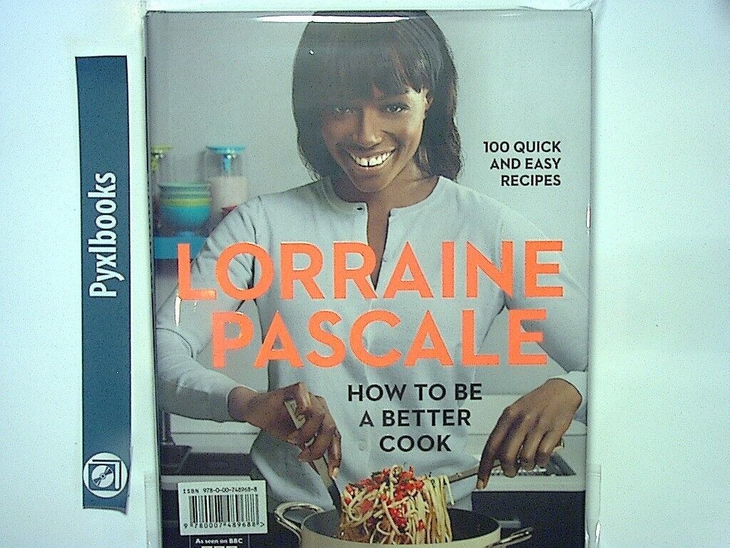 Lorraine Pascale How to Be a Better Cook Hardcover NEW