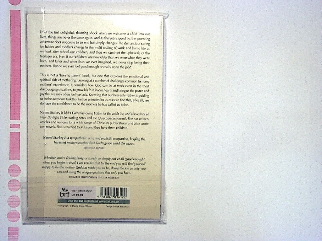 Naomi Starkey - Good Enough Mother: God at Work Challenge of Parenting PB New