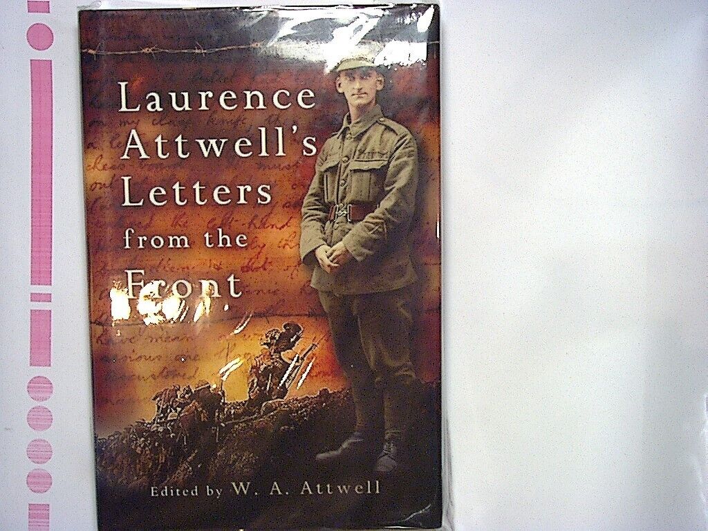 W. A. Attwell - Laurence Attwell's Letters From the Front Hardcover New