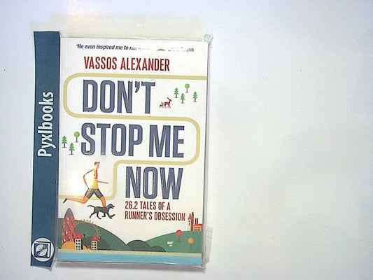 Vassos Alexander - Don't Stop Me Now: 26.2 Tales of a Runner’s Obsession PB New