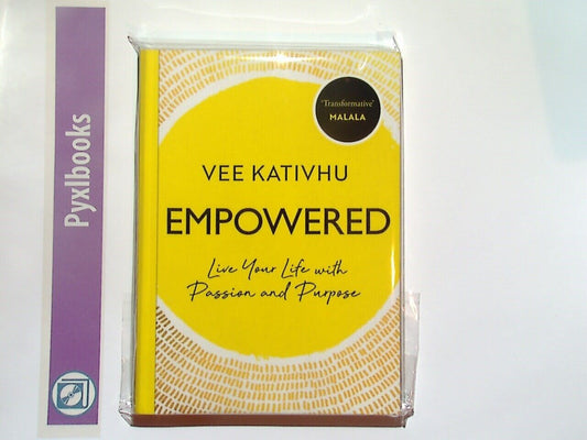 Vee Kativhu - Empowered: Live Your Life with Passion and Purpose PB New
