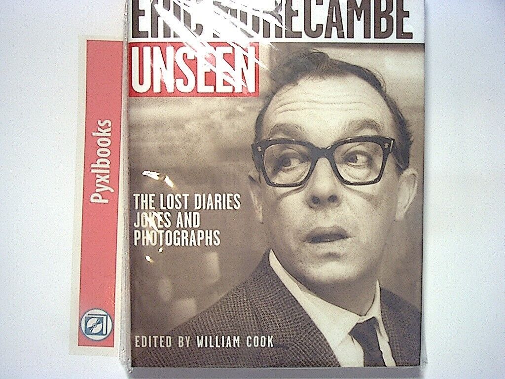 William Cook - Eric Morecambe Unseen: The Lost Diaries, Jokes & Photos HB New