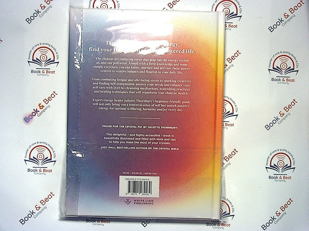 The Chakra Fix - A Guide Cleansing Balancing & Healing -Juiette Thornbury HB New