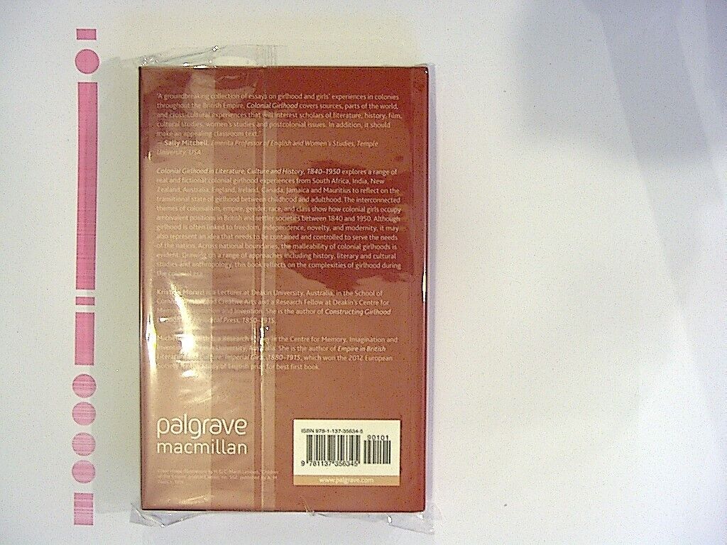 Colonial Girlhood, Moruzi & Smith, Literature, Culture, History, 1840-1950, Gender Studies, Colonial Studies, Women's History, Childhood Studies, Feminist History, Postcolonial Studies, Literary Criticism, Historical Analysis, British Empire, Victorian Era, Cultural History, Social History, Girls' Education, Academic Book, Bookandbeat.com,
