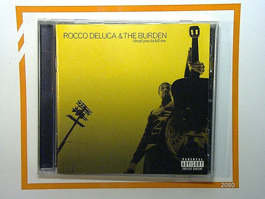 Rocco DeLuca & The Burden	I Trust You To Kill Me CD Nr Mint