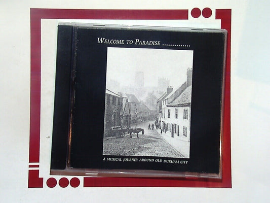 Welcome To Paradise	A Musical Journey Around Old Durham City  Ray Rayson CD Mint