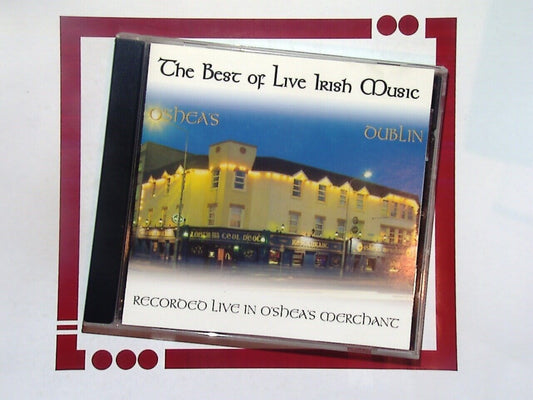 The Best of Live Irish Music	Recorded in Oshea's Merchant CD VGC