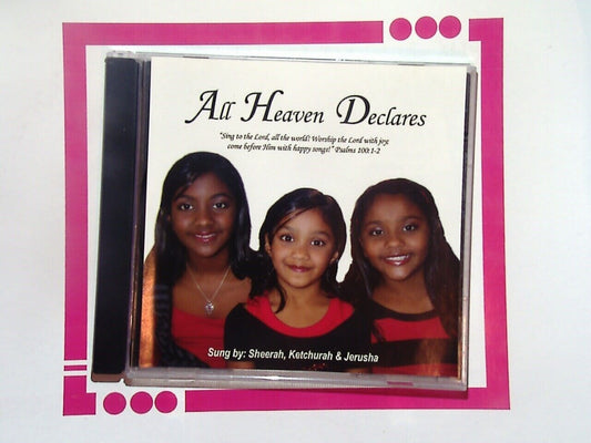 Sheerah, Ketchurah & Jerusha	All Heaven Declares CD VGC