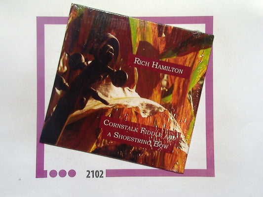 Rich Hamilton	Cornstalk Fiddle & a Shoestring Bow CD VGC