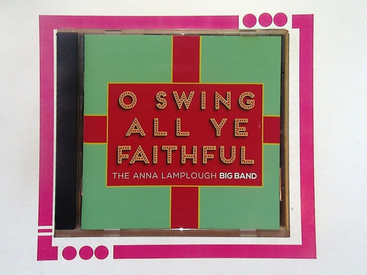 The anna Lamplough Big Band	O Swing All Ye Faithful CD VGC