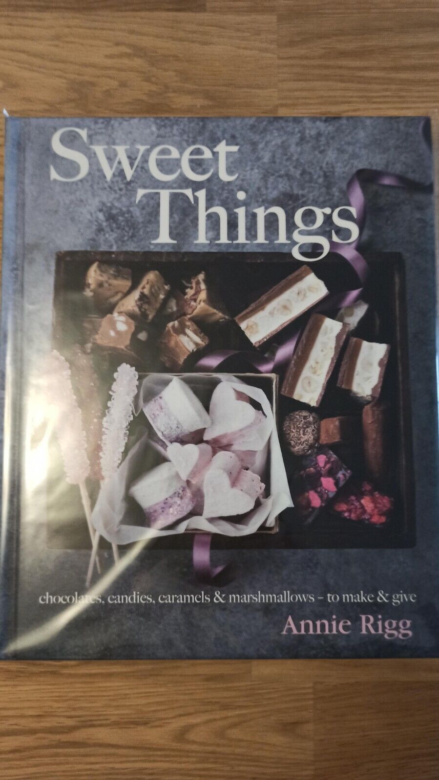 Sweet Things by Annie Rigg (Hardcover, 2013) NEW