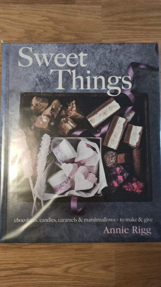 Sweet Things by Annie Rigg (Hardcover, 2013) NEW