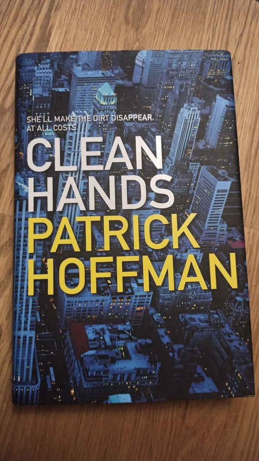 Patrick Hoffman  Clean Hands  Hardcover New