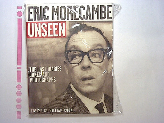 William Cook Eric Morecambe Unseen: The Lost Diaries, Jokes & Photographs PB NEW