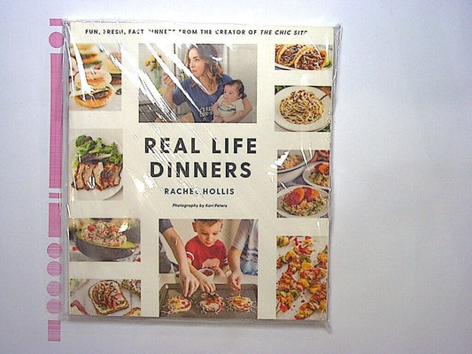 Rachel Hollis  - Real Life Dinners: Fun, Fresh, Fast Dinners PB NEW