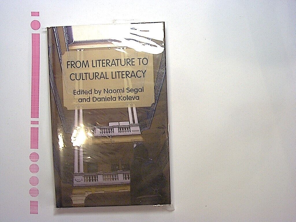 Naomi Segal and Daniela Koleva - From Literature to Cultural Literacy HB NEW