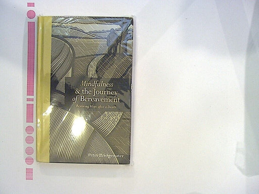 Peter Bridgewater Mindfulness & the Journey of Bereavement Hardcover NEW