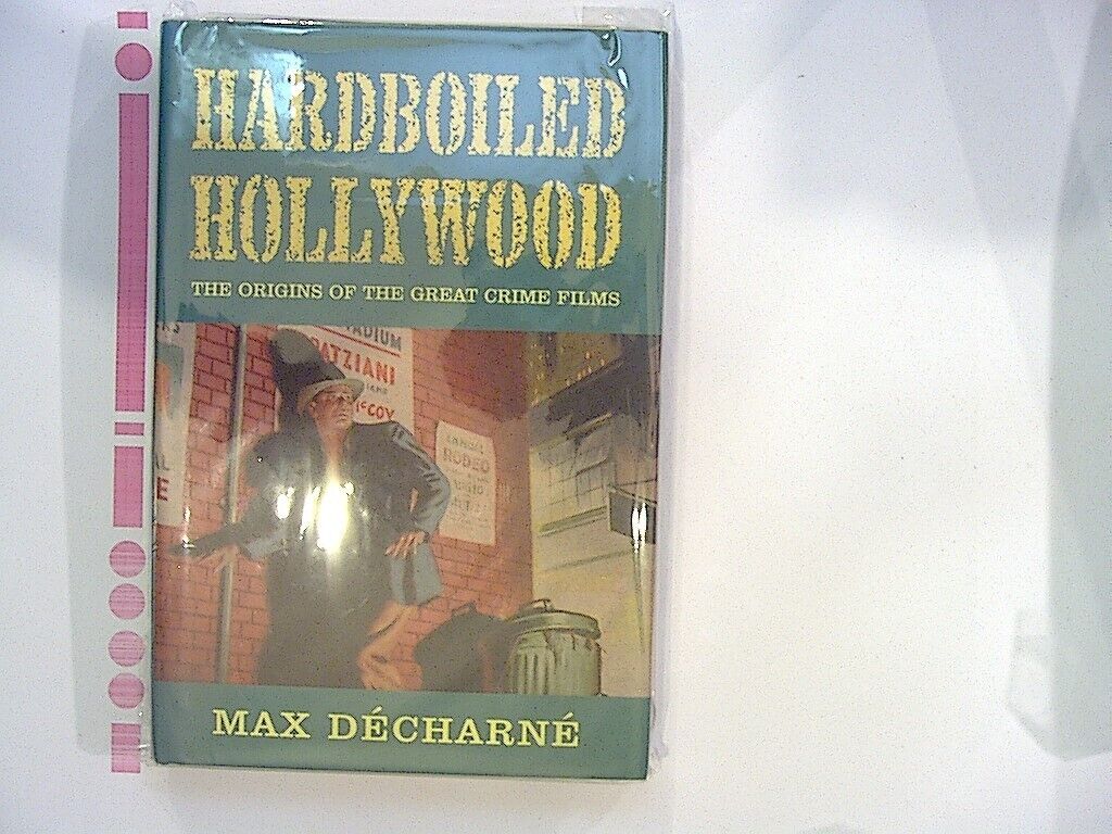 Max Décharné  Hardboiled Hollywood: Origins of Great Crime Films Hardcover NEW