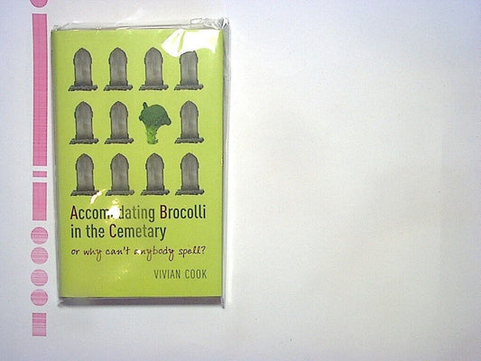 Vivian Cook  - Accomodating Brocolli in the Cemetary Hardcover New