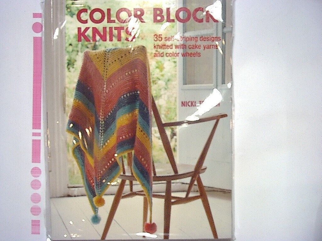 Nicki Trench  - Color Block Knits: 35 self-striping designs knitted... PB New