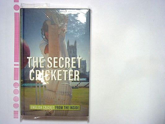 The Secret Cricketer: English Cricket from the Inside Hardcover NEW