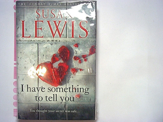 Susan Lewis I Have Something to Tell You Hardcover New