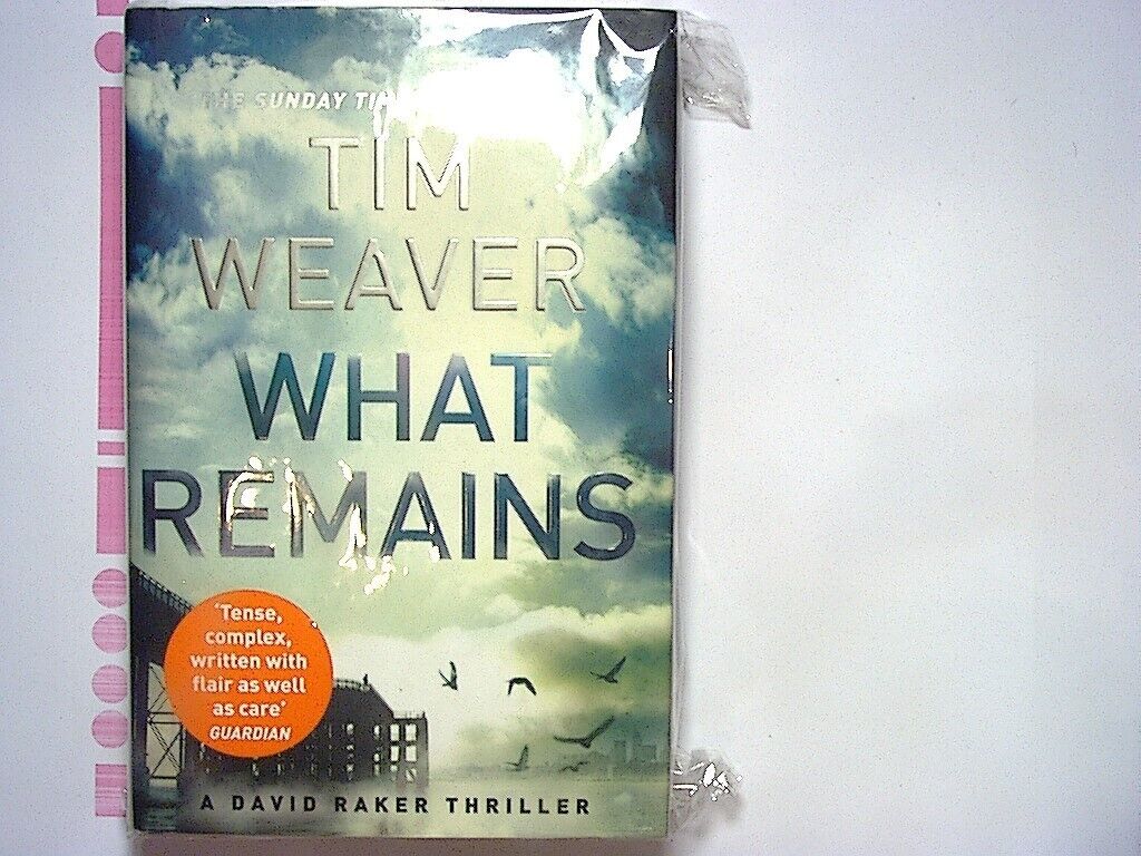 Tim Weaver - What Remains: David Raker Missing Persons #6 Hardcover New
