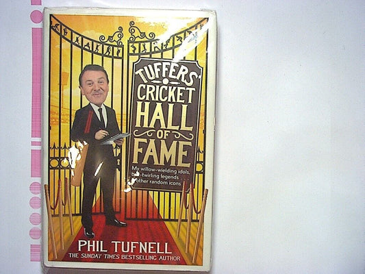 Phil Tufnell - Tuffers' Cricket Hall of Fame Hardcover New