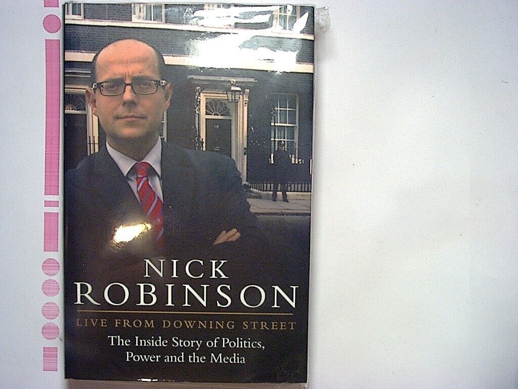 Nick Robinson  - Live From Downing Street Hardcover New