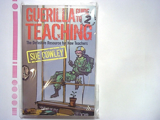 Sue Cowley Guerilla Guide to Teaching: For New Teachers Paperback New