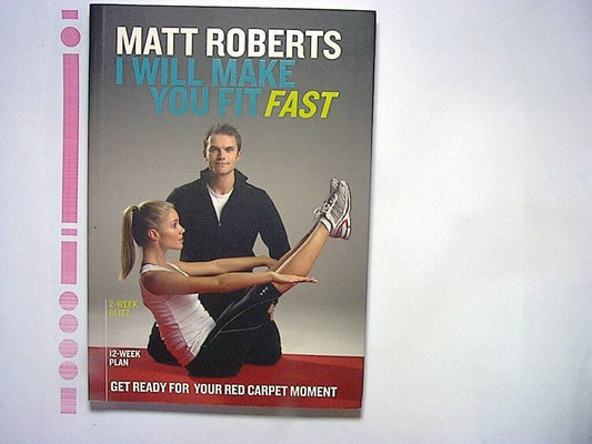 Matt Roberts - I Will Make You Fit Fast  Softcover New
