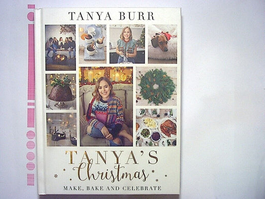 Tanya Burr - Tanya's Christmas: Make, Bake and Celebrate Hardcover New