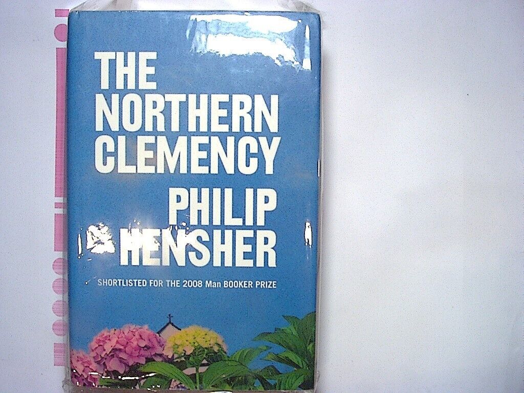 Philip Hensher - The Northern Clemency  Hardcover Mint
