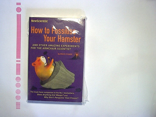 Mick O'Hare - How to Fossilise Your Hamster New Scientist Paperback New
