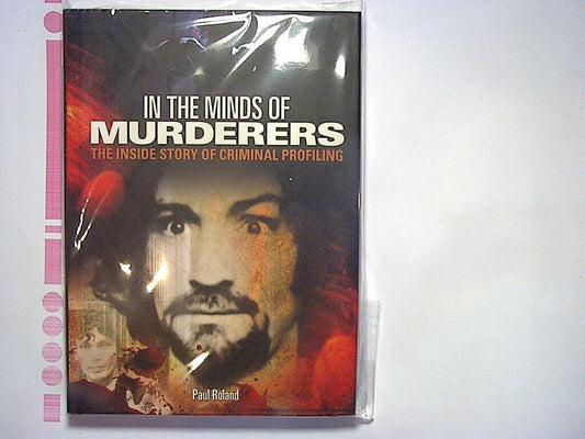Paul Roland - In the Minds of Murderers: Criminal Profiling Hardcover New
