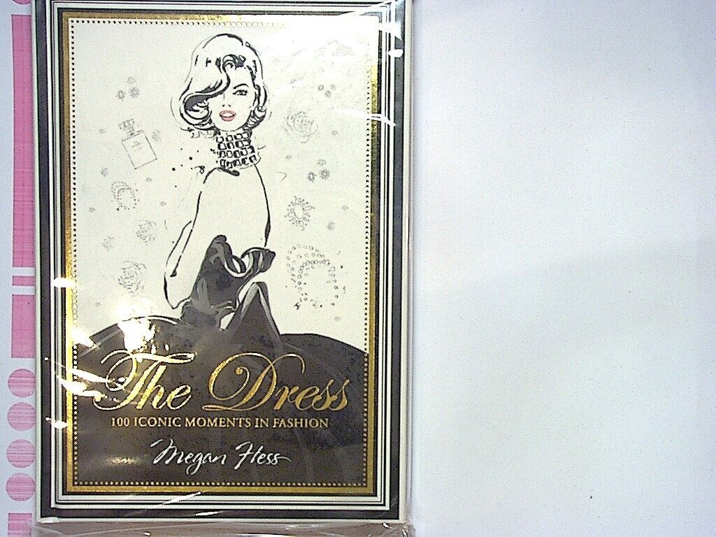 Megan Hess - The Dress: 100 Iconic Moments in Fashion Hardcover  NEW