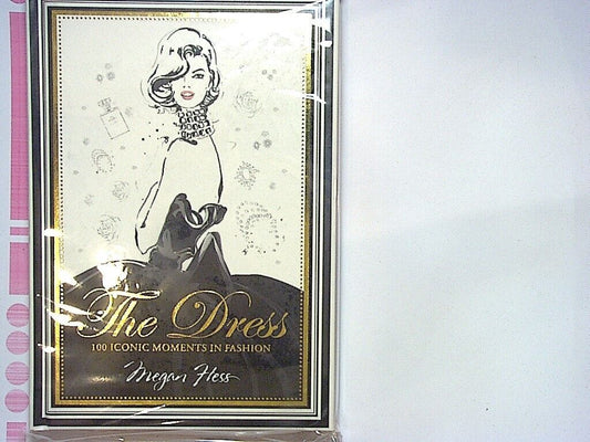 Megan Hess - The Dress: 100 Iconic Moments in Fashion Hardcover  NEW