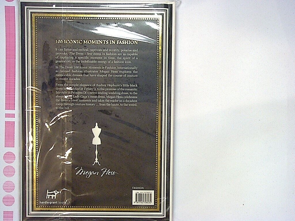Megan Hess - The Dress: 100 Iconic Moments in Fashion Hardcover  NEW
