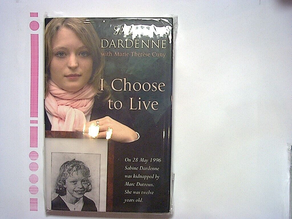 Sabine Dardenne - I Choose To Live Hardcover New
