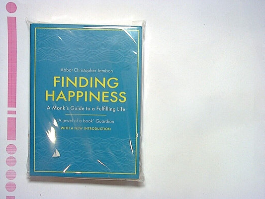 Abbot Christopher Jamison - Finding Happiness: A monk's guide PB New