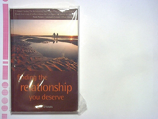 Rosie O'Hara - Finding the Relationship You Deserve Paperback NEW