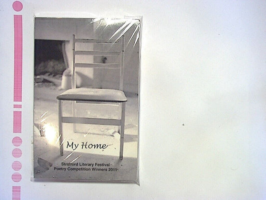 My Home 2011: Stratford Literary Festival Poetry Competition Winners PB New