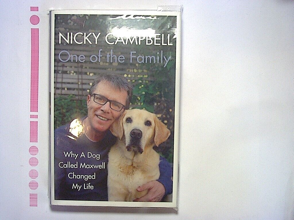 Nicky Campbell One of the Family: Why Dog Called Maxwell Changed My Life HB NEW