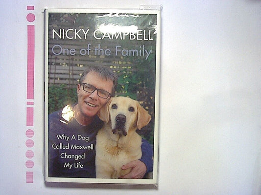 Nicky Campbell One of the Family: Why Dog Called Maxwell Changed My Life HB NEW