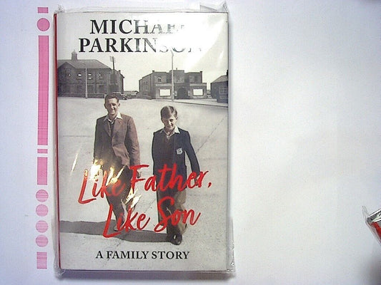 Michael Parkinson - Like Father, Like Son: A family story  Hardcover New