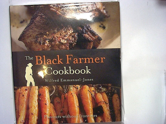 Wilfred Emmanuel-Jones - The Black Farmer Cookbook Hardcover Nr Mint