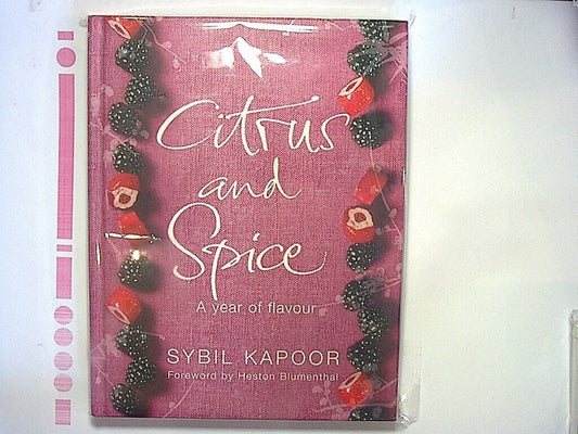 Sybil Kapoor - Citrus and Spice: A Year of Flavour Hardcover NEW