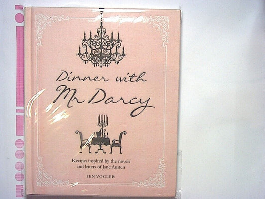 Pen Vogler - Dinner with Mr Darcy Recipes inspired by Jane Austen Nr Mint