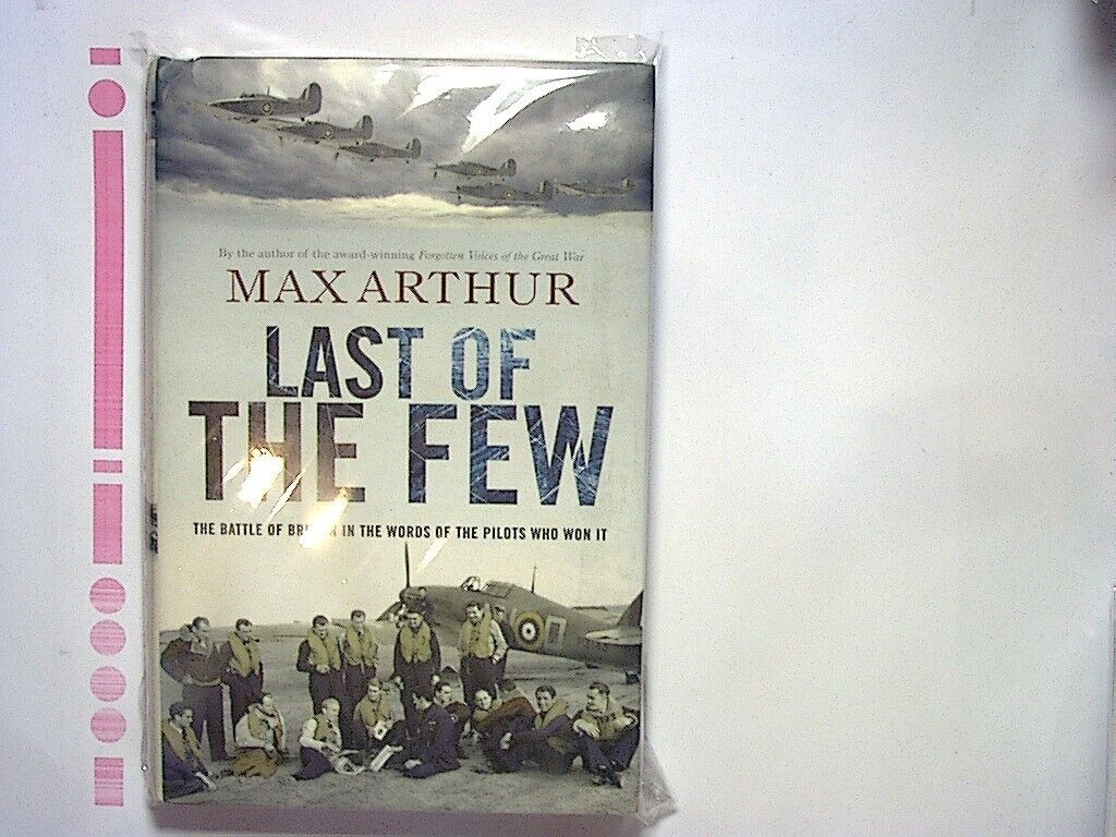 Max Arthur - Last of the Few: The Battle of Britain Hardcover NM
