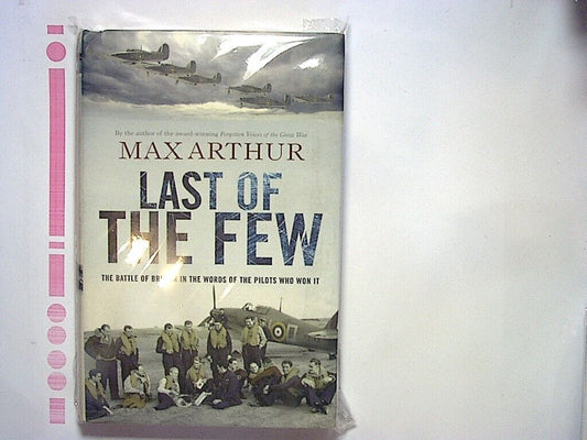 Max Arthur - Last of the Few: The Battle of Britain Hardcover NM